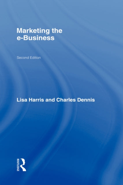 Book cover of: Marketing the e-Business. By: Harris/ Dennis, Lisa Harris