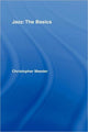 Book cover of: Jazz: the Basics. By: Christopher Meeder, Christop Meeder