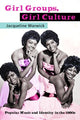 Book cover of: Girl Groups, Girl Culture. By: Jacqueline Warwick