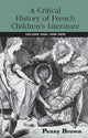 Book cover of: Critical History of French Children's Literature. By: Penny Brown