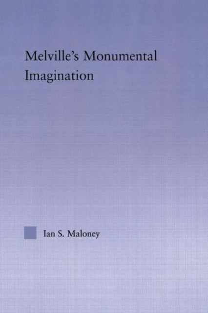 Book cover of: Melville's Monumental Imagination
