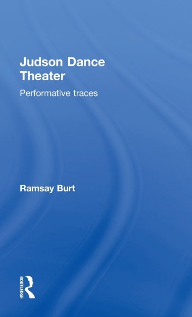 Book cover of: Judson Dance Theater. By: Ramsay Burt