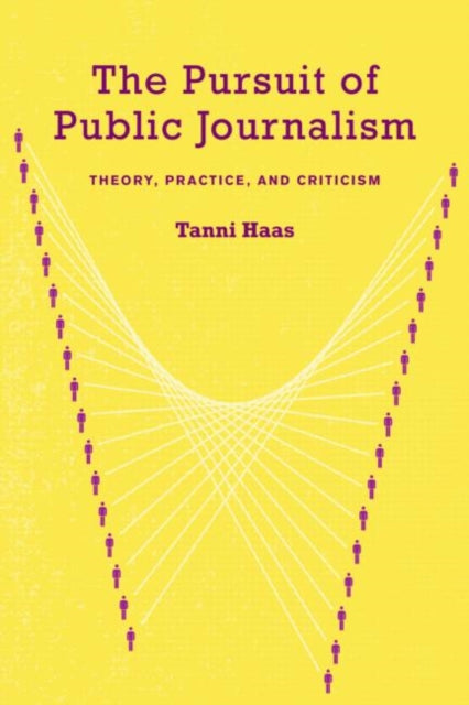 Book cover of: Pursuit of Public Journalism. By: Tanni Haas