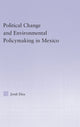 Book cover of: Political Change and Environmental Policymaking in Mexico