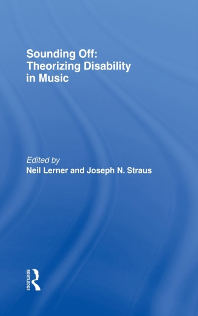 Book cover of: Sounding Off: Theorizing Disability in Music