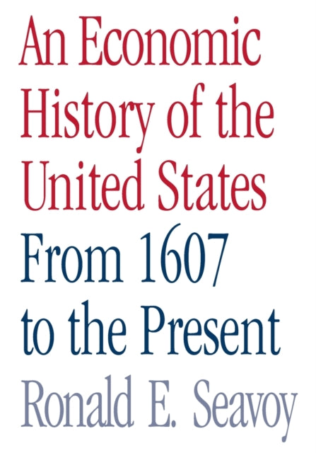 Book cover of: Economic History of the United States. By: Ronald E. Seavoy