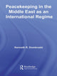 Book cover of: Peacekeeping in the Middle East as an International Regime. By: Kenneth R Dombroski, Kenneth R. Dombroski