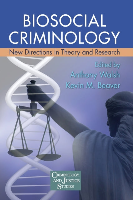 Book cover of: Biosocial Criminology. By: Anthony Walsh