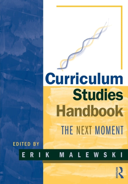 Book cover of: Curriculum Studies Handbook - The Next Moment
