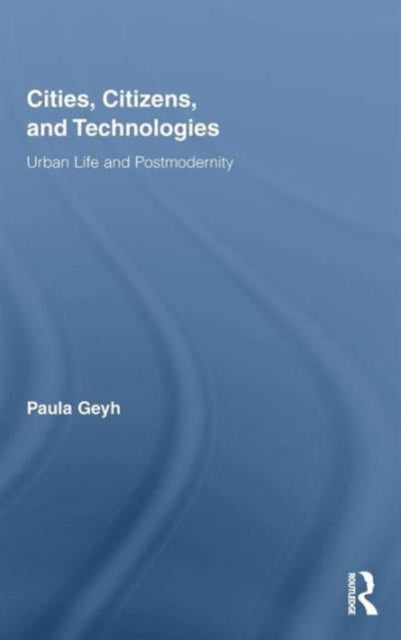 Book cover of: Cities, Citizens, and Technologies. By: Paula Geyh