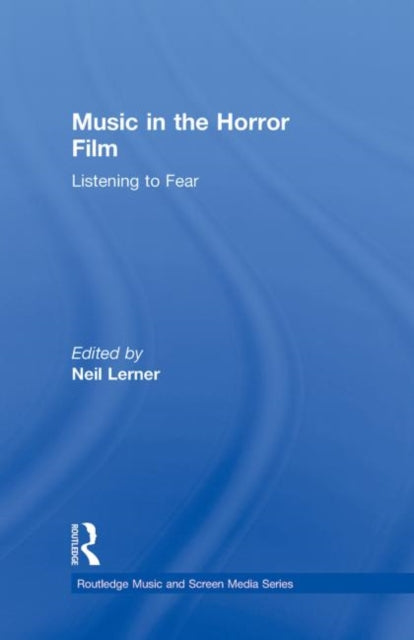 Book cover of: Music in the Horror Film. By: Neil William Lerner