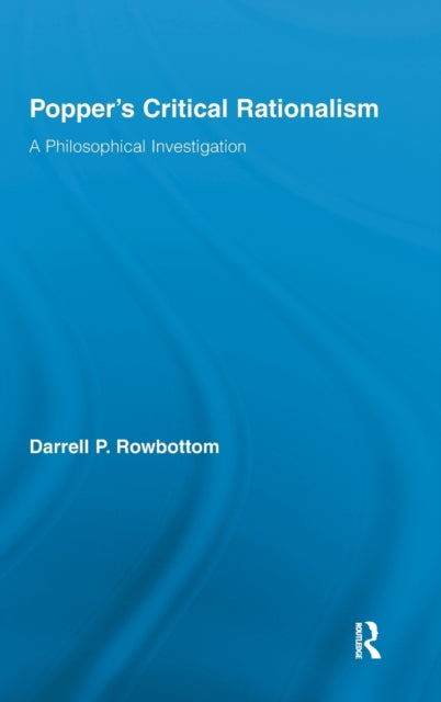 Book cover of: Popper's Critical Rationalism. By: Darrell P. Rowbottom