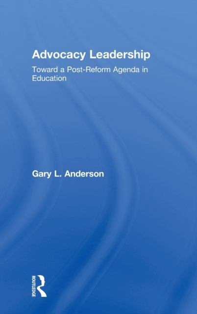 Book cover of: Advocacy Leadership. By: Anderson, Gary L.