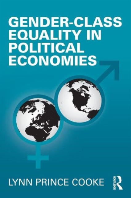 Book cover of: Gender-Class Equality in Political Economies. By: Lynn P. Cooke