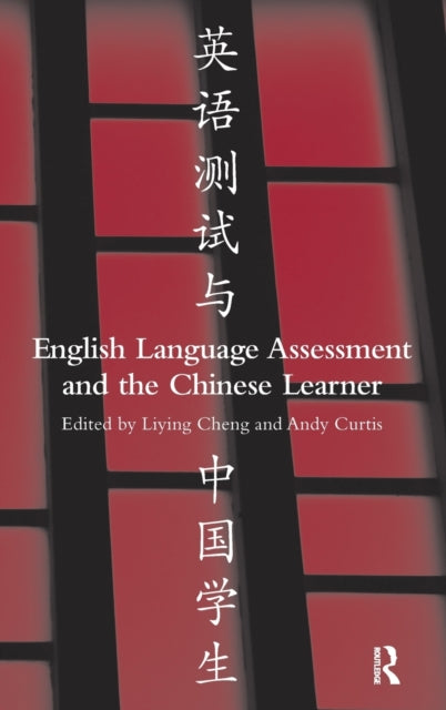 Book cover of: English Language Assessment and the Chinese Learner. By: Liying Cheng