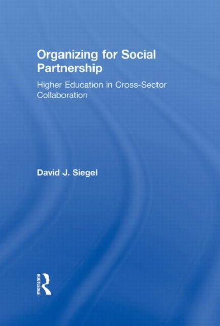 Book cover of: Organizing for Social Partnership. By: David J. Siegel