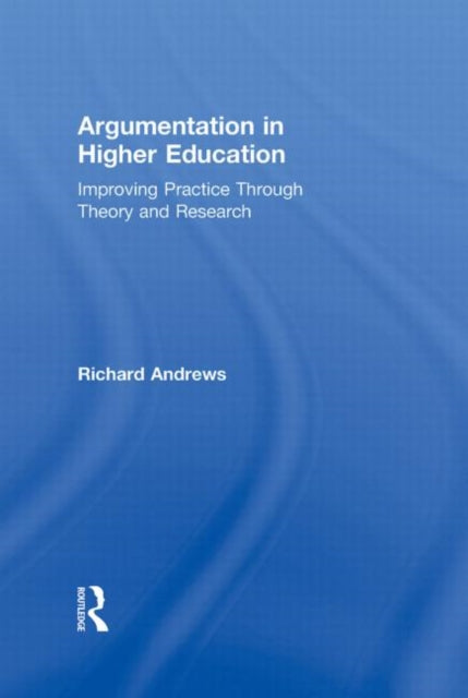 Book cover of: Argumentation in Higher Education. By: Andrews, Richard