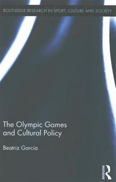 Book cover of: Olympic Games and Cultural Policy. By: Beatriz Garcia