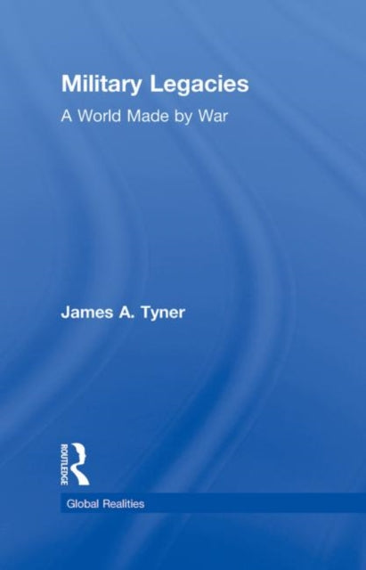 Book cover of: Military Legacies. By: James A. Tyner