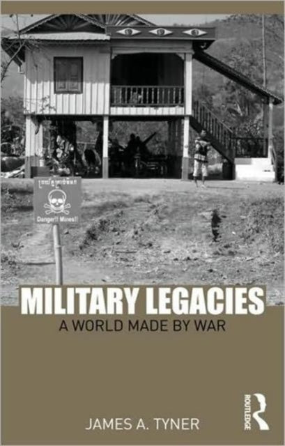 Book cover of: Military Legacies. By: James A. Tyner
