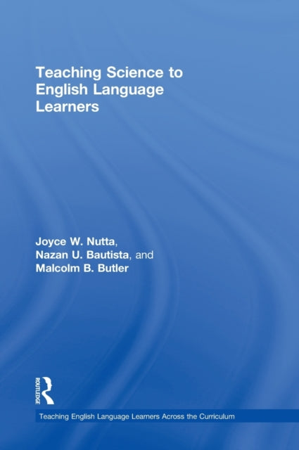 Book cover of: Teaching Science to English Language Learners. By: Joyce W. Nutta