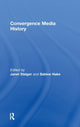 Book cover of: Convergence Media History. By: Janet Staiger