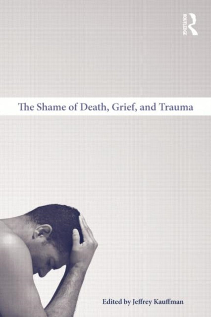 Book cover of: Shame of Death, Grief, and Trauma