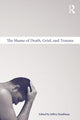 Book cover of: Shame of Death, Grief, and Trauma
