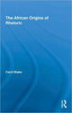 Book cover of: African Origins of Rhetoric. By: Cecil A. Blake
