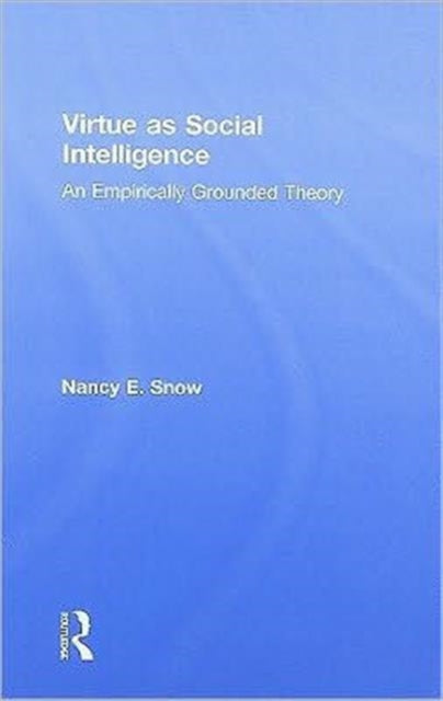 Book cover of: Virtue as Social Intelligence. By: Nancy E. Snow