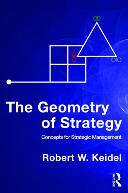 Book cover of: Geometry of Strategy. By: Robert W. Keidel