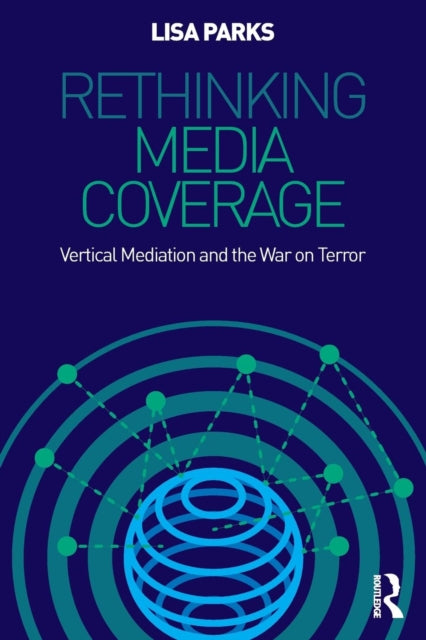 Book cover of: Rethinking Media Coverage. By: Lisa Parks