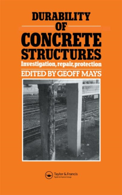 Book cover of: Durability of Concrete Structures. By: G. C. Mays