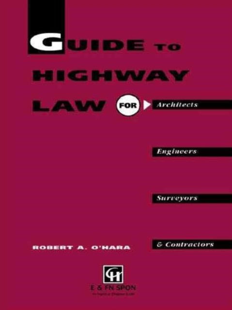 Book cover of: Guide to Highway Law for Architects, Engineers, Surveyors and Contractors