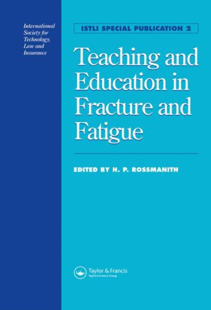 Book cover of: Teaching and Education in Fracture and Fatigue. By: H. Rossmanith