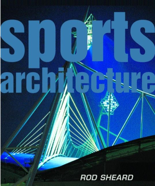 Book cover of: Sports Architecture. By: Rod Sheard