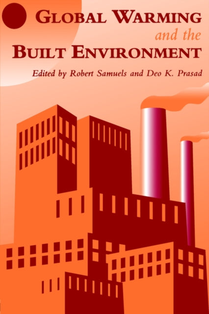 Book cover of: Global Warming and the Built Environment. By: D.K. Prasad