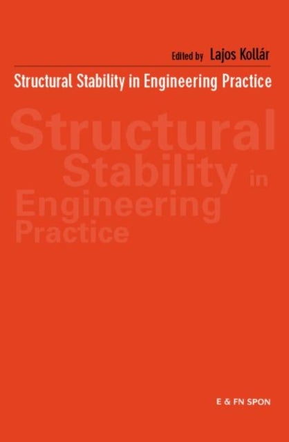 Book cover of: Structural Stability in Engineering Practice. By: Lajos Kollar