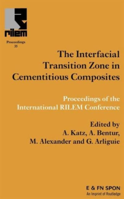 Book cover of: Interfacial Transition Zone in Cementitious Composites. By: Amnon Katz