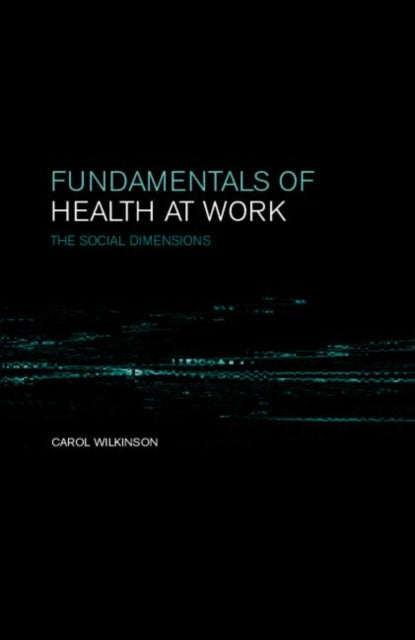 Book cover of: Fundamentals of Health at Work. By: C. Wilkinson