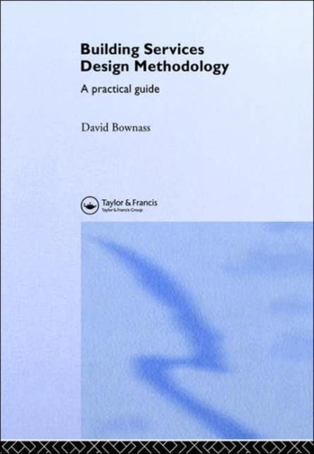 Book cover of: Building Services Design Methodology. By: David Bownass