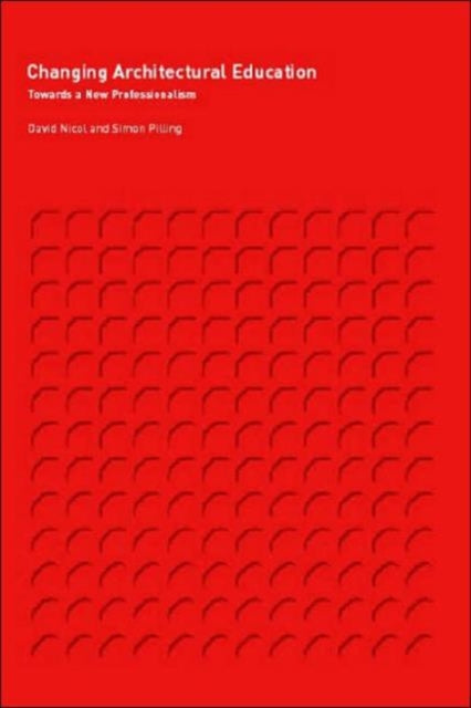 Book cover of: Changing Architectural Education. By: Simon Pilling
