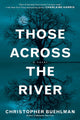 Book cover of: Those Across the River. By: Christopher Buehlman