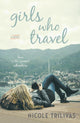 Book cover of: Girls Who Travel. By: Nicole Trilivas