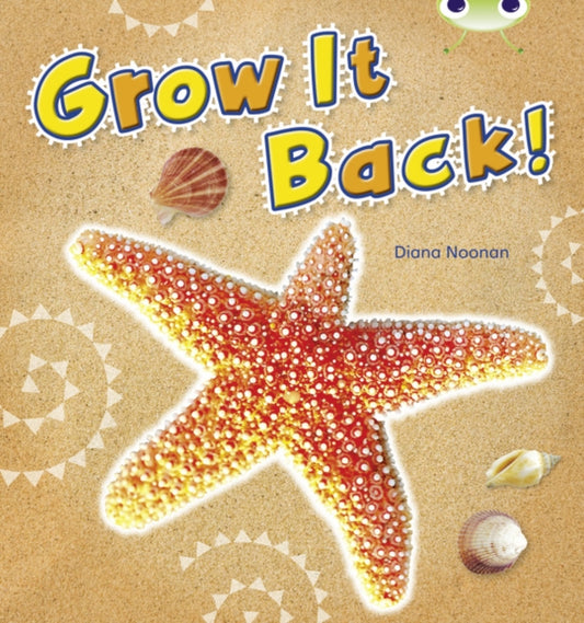 Book cover of: Bug Club Independent Non Fiction Year 1 Blue A Grow it Back. By: Diana Noonan