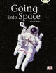 Book cover of: Bug Club Independent Non Fiction Year Two Gold B Going into Space. By: Carmel Reilly