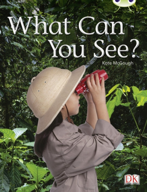 Book cover of: Bug Club Guided Non Fiction Reception Red A  What Can You See?. By: Kate McGough