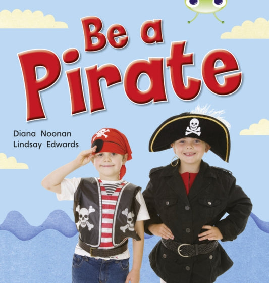 Book cover of: Bug Club Non-fiction Red B (KS1) Be a Pirate 6 pack. By: Diana Noonan