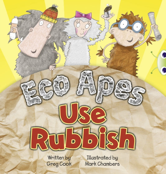 Book cover of: Bug Club Red A (KS1) Eco Apes Use Rubbish 6-pack. By: Greg Cook