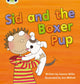 Book cover of: Bug Club Phonics - Phase 4 Unit 12: Sid and the Boxer Pup. By: Jeanne Willis